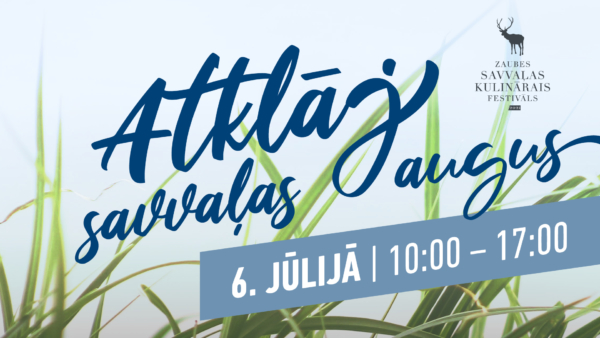 Zaubes savvaļas kulinārais festivāls 2021 “Atklāj savvaļas augus” kopā Evitu Lūkinu